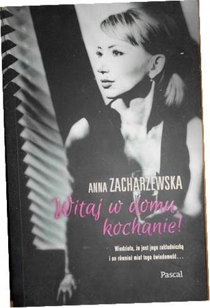 Witaj w domu Kochanie Anna Zacharzewska