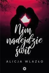 Nim nadejdzie świt Alicja Wlazło