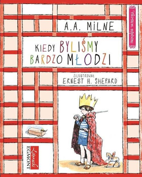Wierszem napisane Kiedy byliśmy bardzo młodzi Alan Alexander Milne