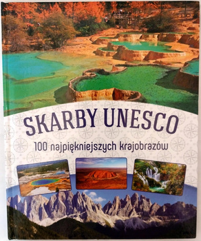 Skarby UNESCO. 100 najpiękniejszych krajobrazów