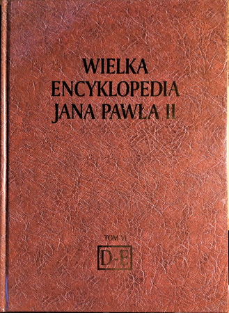 Wielka Encyklopedia Jana Pawła II Tom VI Praca zbiorowa
