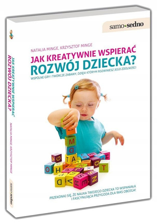 Jak kreatywnie wspierać rozwój dziecka Krzysztof Minge, Natalia Minge