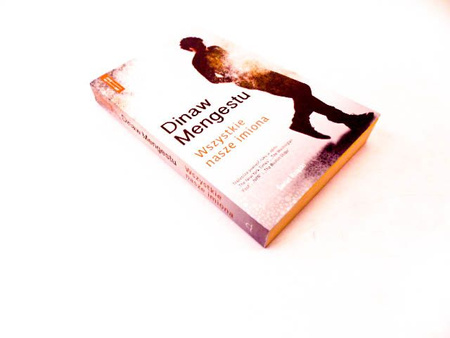 Wszystkie nasze imiona Dinaw Mengestu