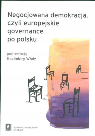 Negocjowana demokracja czyli europejskie governance po polsku Praca