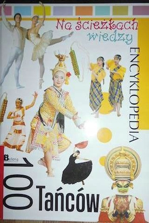 Na ścieżkach wiedzy. 100 tańców Praca zbiorowa