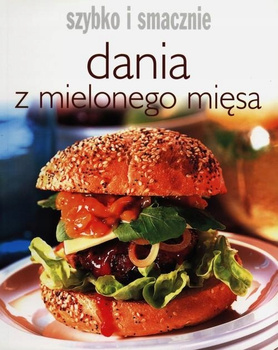 Dania z mielonego mięsa Szybko i smacznie Praca zbiorowa
