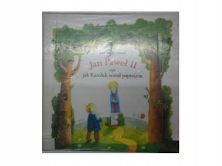 Jan Paweł II, czyli jak Karolek został papieżem