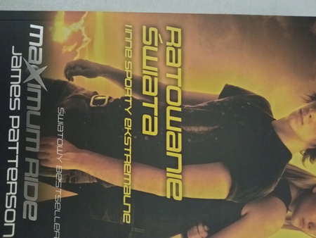 Maximum Ride. Ratowanie świata i inne sporty ekstremalne James Patterson
