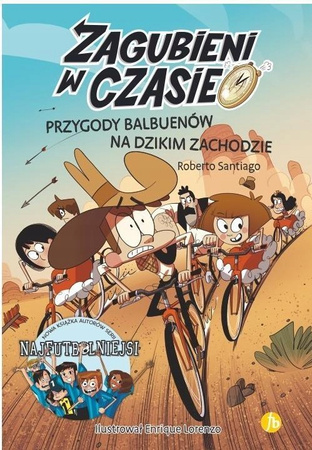 Przygody Balbuenów na Dzikim Zachodzie. Zagubieni w czasie. Tom 1