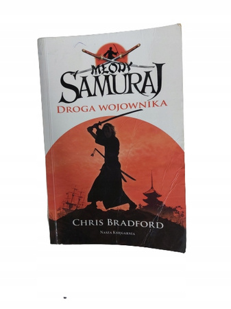 Młody samuraj. Tom 1. Droga wojownika Chris Bradford