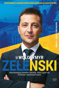 Wołodymyr Zełenski. Zdumiewający bohater Ukrainy, który oparł się Putinowi