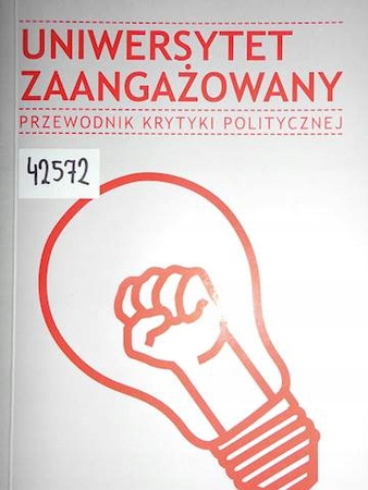Uniwersytet zaangażowany Przewodnik krytyki politycznej Praca zbiorowa