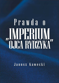 Prawda o imperium ojca Rydzyka JanuszKawecki