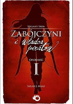 Zabojczyni i wladca piratow szklany tron Sarah J. Maas