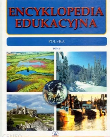 Encyklopedia edukacyjna tom 5 Polska Praca zbiorowa