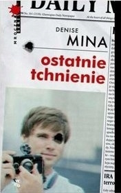 Ostatnie tchnienie Denise Mina