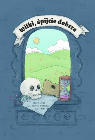 Wilki, śpijcie dobrze Piotr Szulc, Katarzyna Drewek-Wojtasik