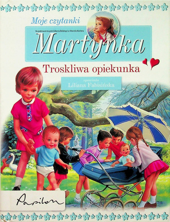 Martynka. Troskliwa opiekunka. Moje czytanki