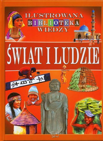 Świat i ludzie. Ilustrowana biblioteka wiedzy