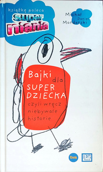 Bajki dla superdziecka czyli wręcz niebywałe historie z płytą CD Michał