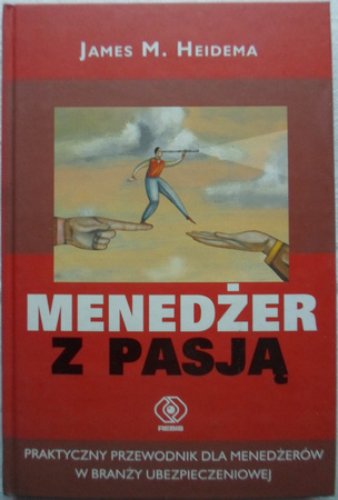 Menedżer z pasją James M. Heidema