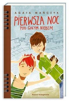 Pierwsza noc pod gołym niebem Agata Mańczyk