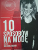 10 sposobów na modę według Mai Sablewskiej Maja Sablewska