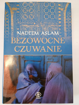 Bezowocne czuwanie Nadeem Aslam