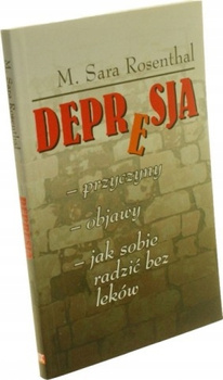 Depresja przyczyny, objawy, jak sobie radzić bez leków M.Sara Rosenthal
