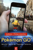 Pokemon GO. Ukryte oblicze Twojego miasta Łukasz Pikaczowsky