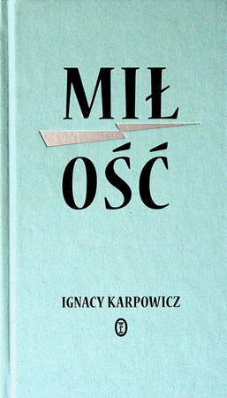 KSIĄŻKA MIŁOŚĆ IGNACY KARPOWICZ