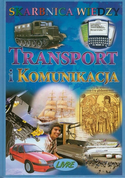 Skarbnica wiedzy. Transport i komunikacja Praca zbiorowa