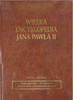 Wielka Encyklopedia Jana Pawła II Tom XL-ENCYKLIKI Praca zbiorowa