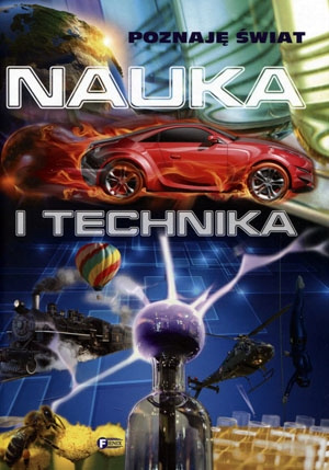 Nauka i technika. Poznaję świat