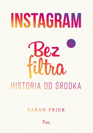 KSIĄŻKA BEZ FILTRA SARAH FRIER