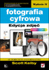 Fotografia cyfrowa. Edycja zdjęć Scott Kelby