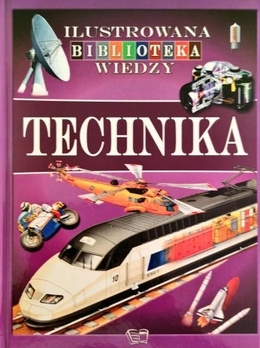 Ilustrowana biblioteka wiedzy.Technika Praca zbiorowa