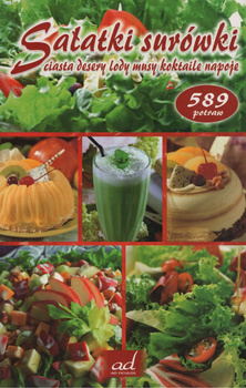 Sałatki, surówki, ciasta, desery, lody, musy, koktajle Ewa Krasnopolska