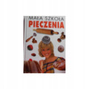 Mała szkoła pieczenia Praca zbiorowa