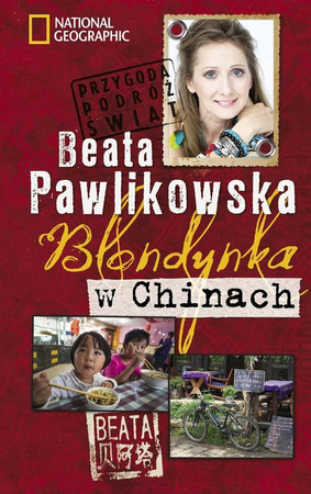 Blondynka w Chinach. Beata Pawlikowska