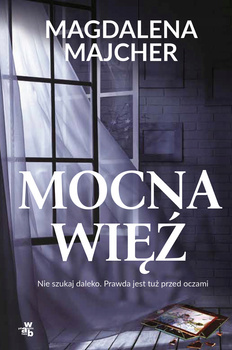 Mocna więź Majcher Magdalena