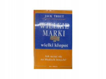 Wielkie marki. Wielki kłopot
