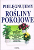 Pielęgnujemy rośliny pokojowe