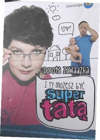 I ty możesz zostać super tatą