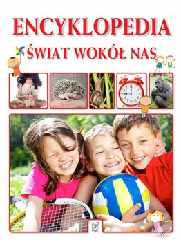 Encyklopedia. Świat wokół nas