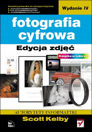 Fotografia cyfrowa. Edycja zdjęć Scott Kelby