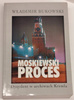 Moskiewski proces. Dysydent w archiwach Kremla Władimir Bukowski