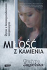 Miłość z kamienia Grażyna Jagielska