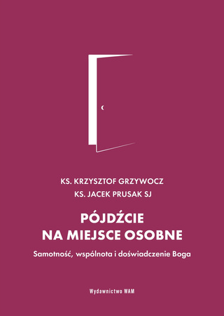 Pójdźcie na miejsce osobne Jacek Prusak, Krzysztof Grzywocz