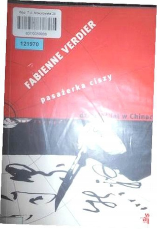 Pasażerka ciszy dziesięć lat w chinach - fabienne verdier Praca zbiorowa